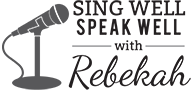 Sing Well, Speak Well with Rebekah Logo